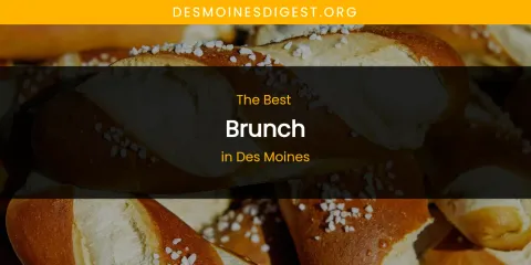 The Absolute Best Brunch in Des Moines